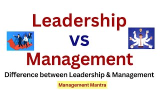 Difference between Leadership and Management [upl. by Enelrihs]