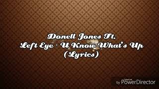 Donell Jones Ft Left Eye  U Know Whats Up Lyrics [upl. by Nemhauser57]