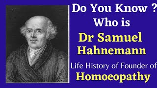 Biography Life History of Dr Samuel Hahnemann Sir  डाक्टर सामीयोल हनेमन का जिवन परिचय विस्तार में। [upl. by Yedoc]