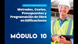 Curso de Metrados Costos Presupuestos y Programación de obra en Edificaciones  Módulo 10 video [upl. by Ecniv]