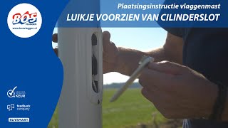 Montage instructie Vlag hijsen vlaggenmast met anti diefstal luikje  Bos Vlaggen [upl. by Conney215]