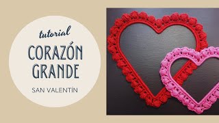 CORAZÓN GRANDE a crochet Tutorial paso a paso para principiantes Marco de corazón a ganchillo [upl. by Shank]