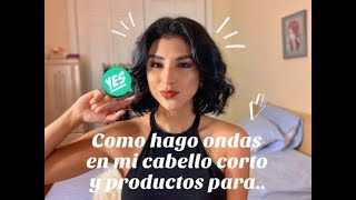 ONDAS EN CABELLO CORTO 🙌🏻 PRODUCTOS QUE UTILIZO TENAZA IRRESISTIBLEME ✨ [upl. by Cirilla]