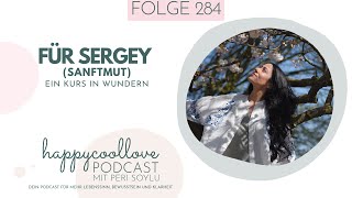 284 Für Sergey Sanftmut  Ein Kurs in Wundern [upl. by Kovar]