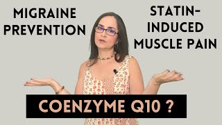 050 Coenzyme Q10 for MIGRAINE prevention and STATINinduced muscle pain [upl. by Nawor503]