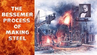 The Bessemer Process of Manufacturing Steel [upl. by Mears]