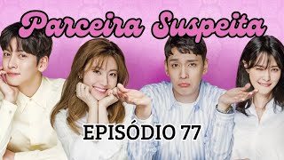 PARCEIRA SUSPEITA EP 77 [upl. by Faden]