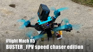 iFlight Mach R5 I BUSTERFPV speed chaser edition [upl. by Parrnell681]