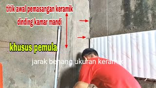 tutorial titik awal pemasangan keramik dinding kamar mandi [upl. by Laira]