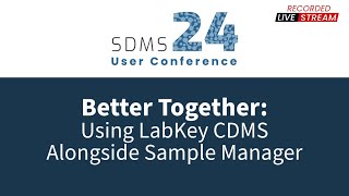 SDMS User Conference 2024  Better Together Using LabKey CDMS Alongside Sample Manager  LabKey [upl. by Alleda213]