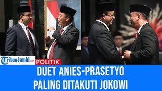 Duet Anies Prasetyo Paling Ditakuti Jokowi [upl. by Leyla]