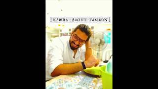 Kabira Reprised Version By Sachet Tandon [upl. by Kalie]