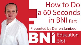 BNI Ed Slot How to Do a 60 Seconds Weekly Presentation in BNI  Part 1 [upl. by Azeret]