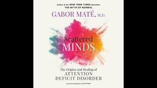 Scattered Mind Chapter 1 by Dr Gabor Mate [upl. by Chrysa851]