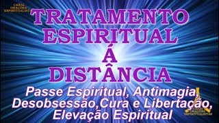 Tratamento Espiritual à Distância  Passe Desobsessão Cura e Elevação Espiritual [upl. by Nickelsen]