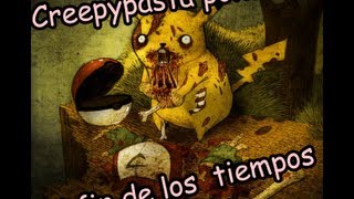 Creepypasta pokemon  El fin de los tiempos part 1 [upl. by Paulita172]