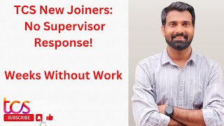 TCS NEW JOINERS NO SUPERVISOR RESPONSE WEEKS WITHOUT WORK [upl. by Serilda]