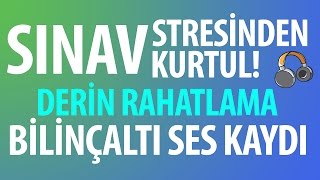 Sınavlarda başarılı ol  Stresten kurtul  Kulaklıkla dinleyiniz  Bilinçaltı Rahatlama [upl. by Attenat760]