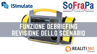 51  iSimulate REALITi 360 Modulo Debriefing  Funzione Debriefing e Revisione dello Scenario [upl. by Eiramlatsyrc]