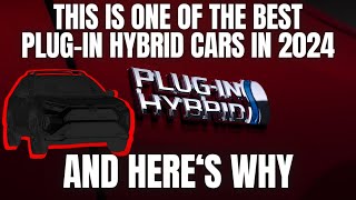 This is One Of The Best Plug In Hybrid Cars in 2024 and Heres Why [upl. by Buckler468]