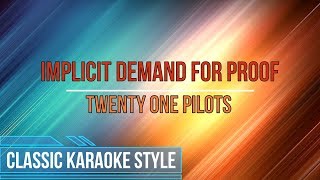 Twenty One Pilots  Implicit Demand For Proof Karaoke [upl. by Missy]