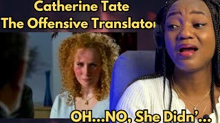 She went there Catherine Tate  The Offensive Translator  FIRST REACTION [upl. by Tlok]