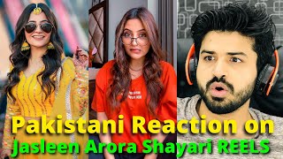 Pakistani React on Jasleen Arora Shayari Latest REELS VIDEOS  Reaction Vlogger [upl. by Layor]