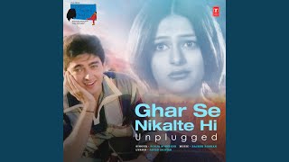 Ghar Se Nikalte Hi  Unplugged [upl. by Templa847]