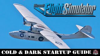 Mastering MSFS 2020 Consolidated PBY Cold Dark Startup Like a Pro [upl. by Ellasal893]