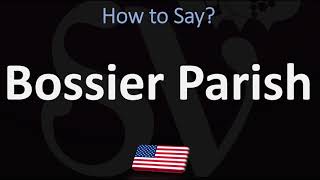 How to Pronounce Bossier Parish Louisiana [upl. by Myles519]