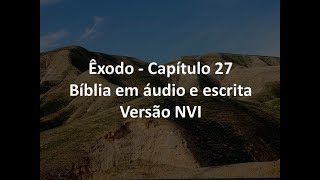 Êxodo Capítulo 27  Bíblia em áudio e escrita  Versão NVI [upl. by Hinkle]