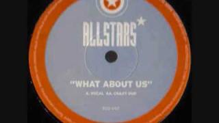 Allstars  What About Us Crazy Dub [upl. by Ettennil591]