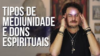 7 TIPOS DE MEDIUNIDADE E DONS ESPIRITUAIS  DANIEL ATALLA [upl. by William]