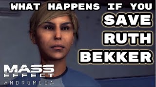 Mass Effect Andromeda  What Happens If You Save Ruth Bekker Contagion [upl. by Sochor]