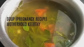 PREGNANCY RECIPE SOUP  MOTHERHOODKEERTHY [upl. by Tirzah480]