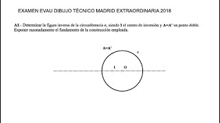 Ejercicio EVAU Madrid 2018 Extraordinaria A1 Inversión Dibujo Técnico Bachillerato EVAU [upl. by Karyl806]