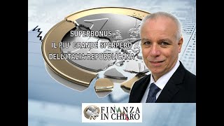 SUPERBONUS IL PIU’ GRANDE SPERPERO DELL’ITALIA REPUBBLICANA [upl. by Anina870]