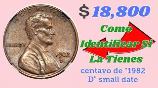 💸💰MUY VALIOSO 💲👉CENTAVO LINCOLN DE 1982 D quotSMALL DATEquot  COMO SABER SI LO TIENES [upl. by Mcgannon]