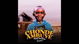 CHONDE AMBUYE Khili ft Praise DreamCity Records [upl. by Kippy]