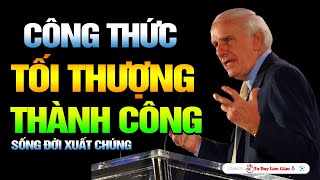 Công Thức Thành Công Tối Thượng Jim Rohn  Làm Giàu Nhanh  Tư Duy Làm Giàu [upl. by Elletnuahc]