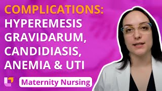 Complications Hyperemesis Gravidarum Candidiasis Anemia UTI  Maternity Nursing LevelUpRN [upl. by Elimac746]