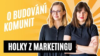 Jak na sítě 13  Holky z Marketingu O budování komunit [upl. by Leinnad]