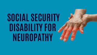 Social Security Disability and Neuropathy [upl. by Ttennaej]