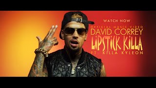 David Correy  Lipstick Killa Official Video ft Killa Kyleon [upl. by Nanaj]