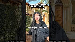 KETIKA SULTAN KETEMU TEMAN LAMANYA [upl. by Hatti]