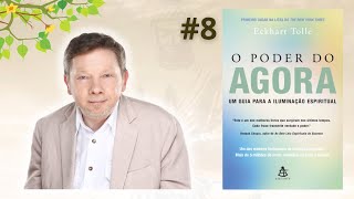 O Poder do Agora  CAPÍTULO 08  Eckhart Tolle – Audiobook [upl. by Ahsiuq]