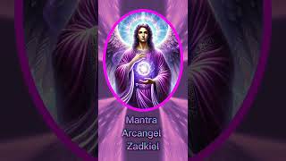 Mantra Arcangel Zadkiel leyatraccion angeles energia [upl. by Nivert]