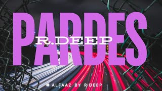 Pardes  By R Deep [upl. by Lled]