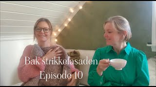 Bak strikkefasaden  Episode 10 Kusine Kristines dag  strikkepodcast knit strikk [upl. by Pearson]