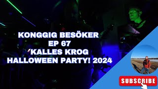 KongGig Besöker Ep 67  Kalles Krog Party 2024 [upl. by Anelak]